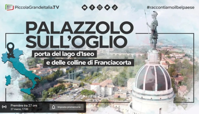 Piccola grande Italia: un documentario alla scoperta di Palazzolo sull’Oglio