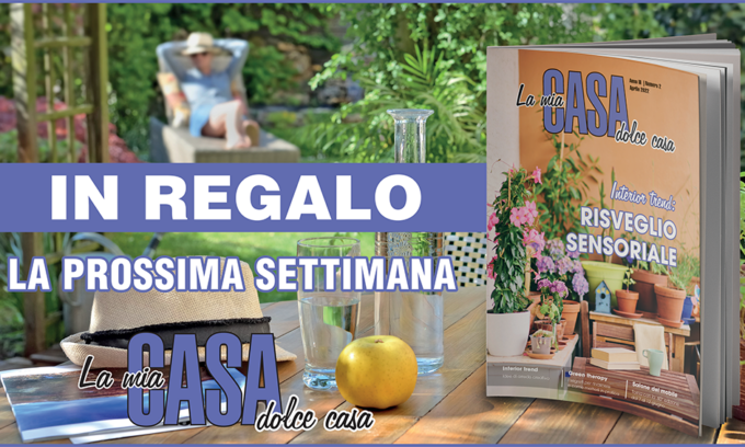 Venerdì 29 aprile il magazine “La mia casa dolce casa” in omaggio con ManerbioWeek, ChiariWeek, MontichiariWeek e GardaWeek