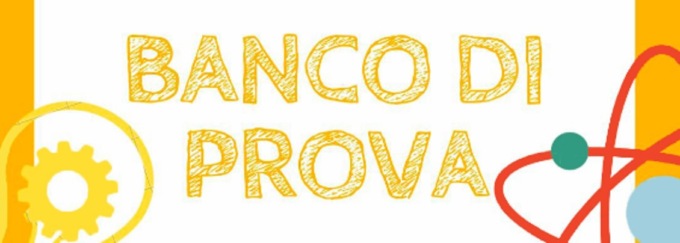 E’ attivo il “Banco di prova” per i ragazzi